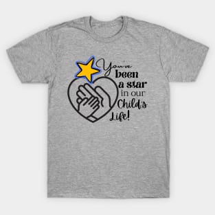 You've Been A Star In Our Child's Life Thank You Gift for Caregiver T-Shirt